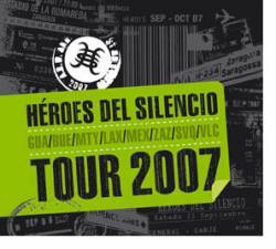 Héroes Del Silencio : Tour 2007